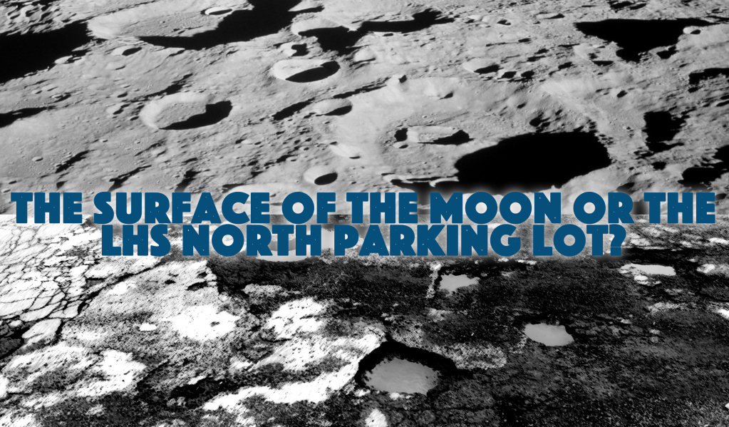You be the Judge: The Surface of the Moon or the LHS North Parking Lot?